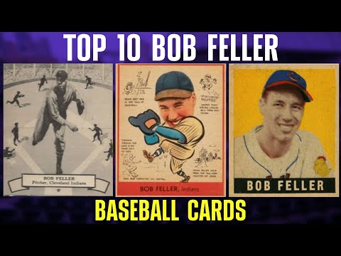 Top 10 Most Valuable Bob Feller Baseball Cards