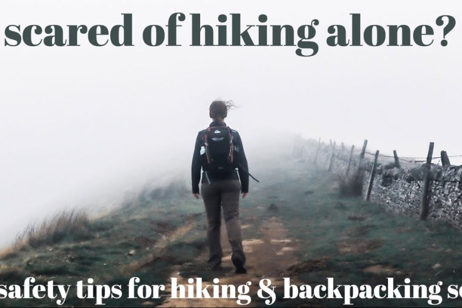 Scared Of Hiking Alone? 15 Safety Tips For Hiking & Backpacking Solo -  Youtube