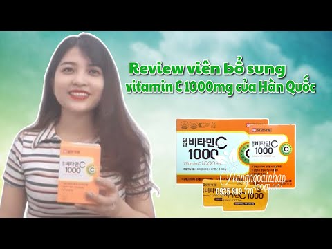 Review viên bổ sung vitamin C 1000mg của Hàn Quốc